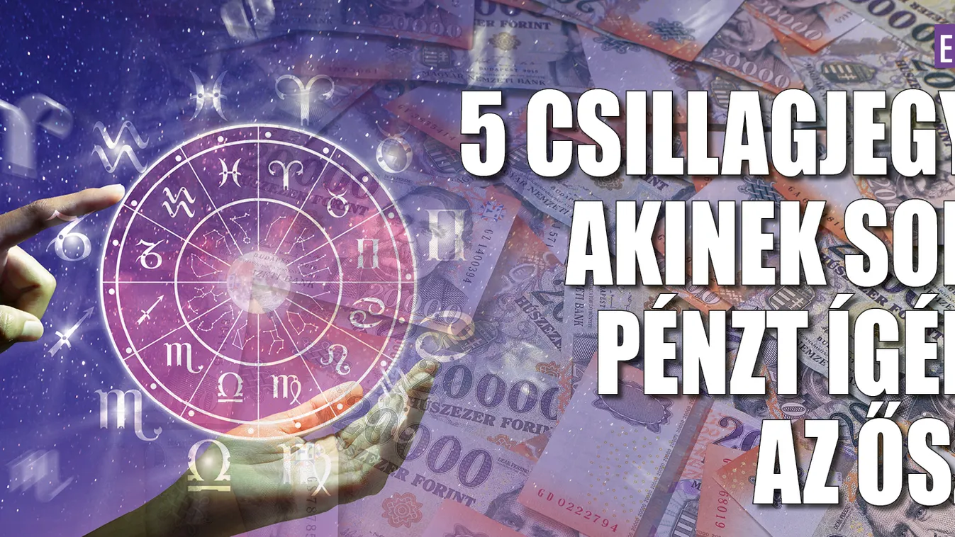 Ennek az 5 csillagjegynek sok pénzt ígér az ősz
