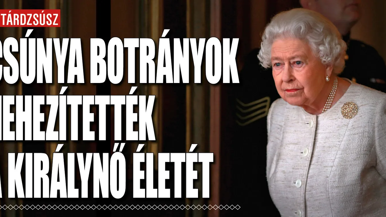 Botrányokat kellett elviselnie II. Erzsébetnek