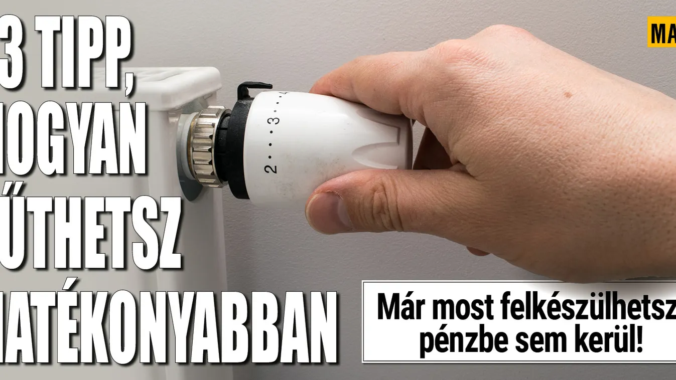 13 tipp, hogyan fűthetsz hatékonyabban