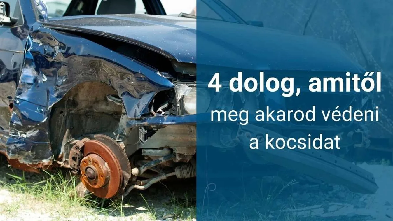 4 dolog, amitől meg akarod védeni a kocsidat (x)