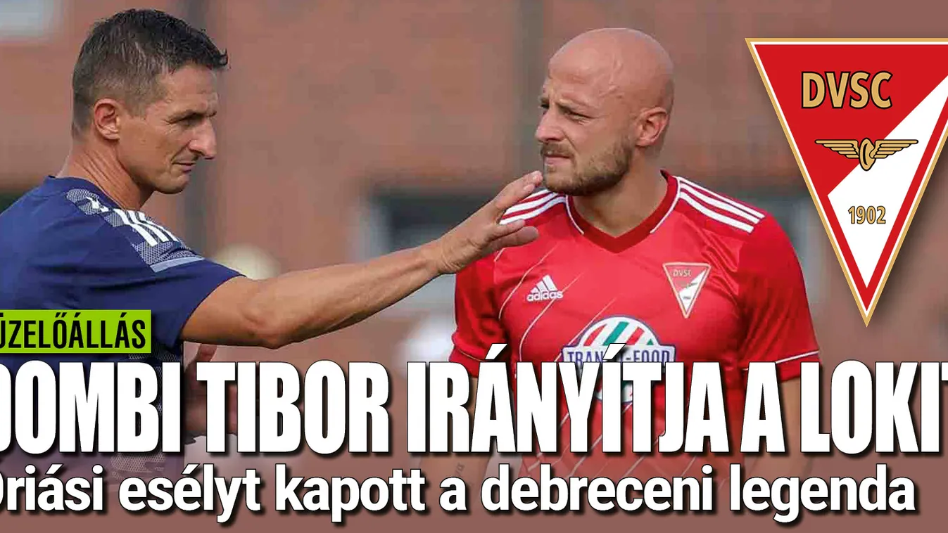 Dombi Tibor óriási esélyt kapott