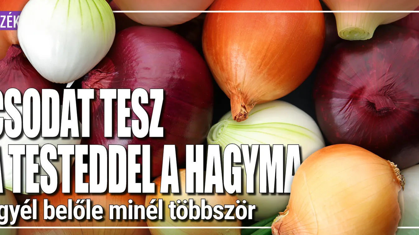 Csodát tesz testeddel a hagyma
