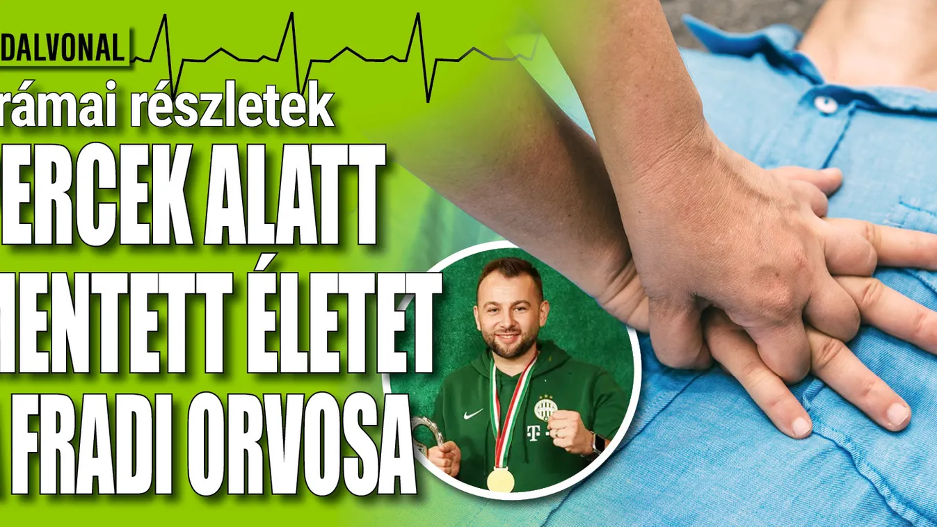 Drámai részletek, így mentett életet a Fradi orvosa