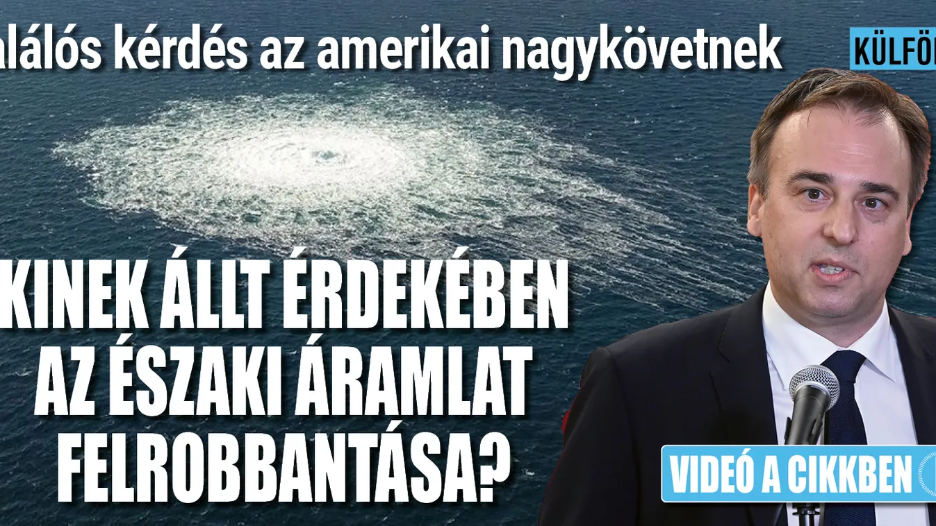 Kinek állt érdekében az Északi Áramlat felrobbantása?