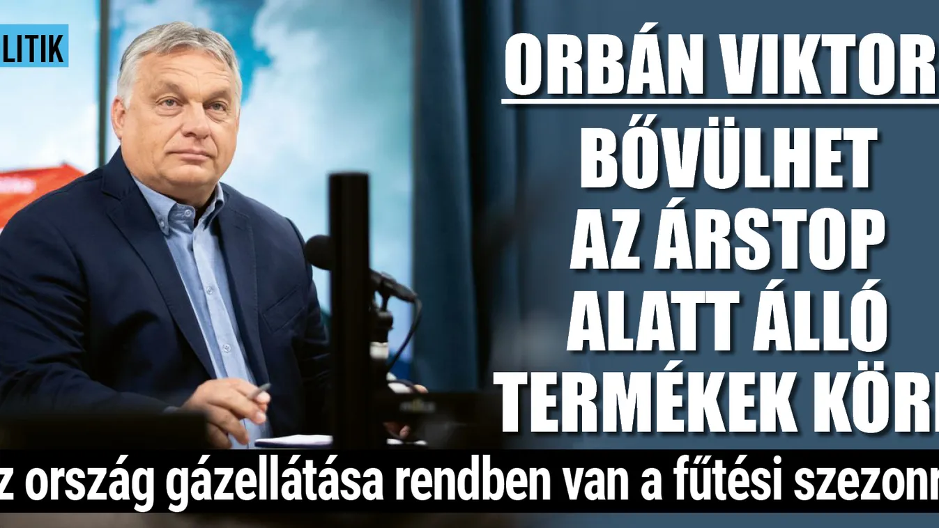 Orbán Viktor: Nálunk van elegendő gáz, és az ország gázellátása rendben lesz
