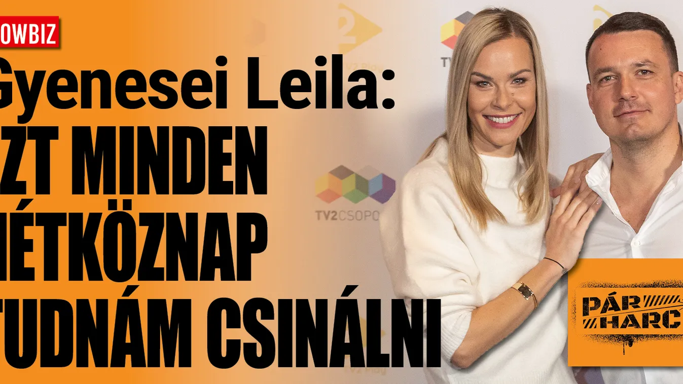 Nem semmi, mire vállalkozott Gyenesei Leila, így élte meg