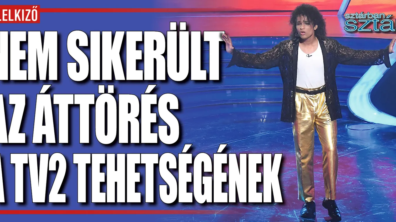 Nem teljesülhet a Sztárban sztár leszek! versenyzőjének álma