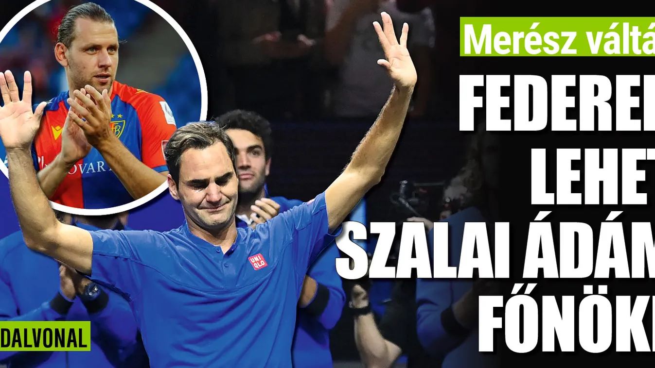 Rossi után Federer lehet a magyar futballsztár főnöke