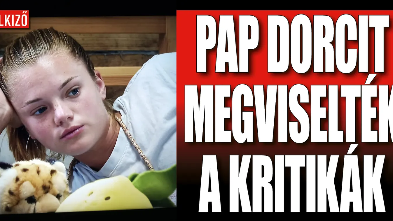 Nagyon megviselte Pap Dorcit a zsűri kritikája
