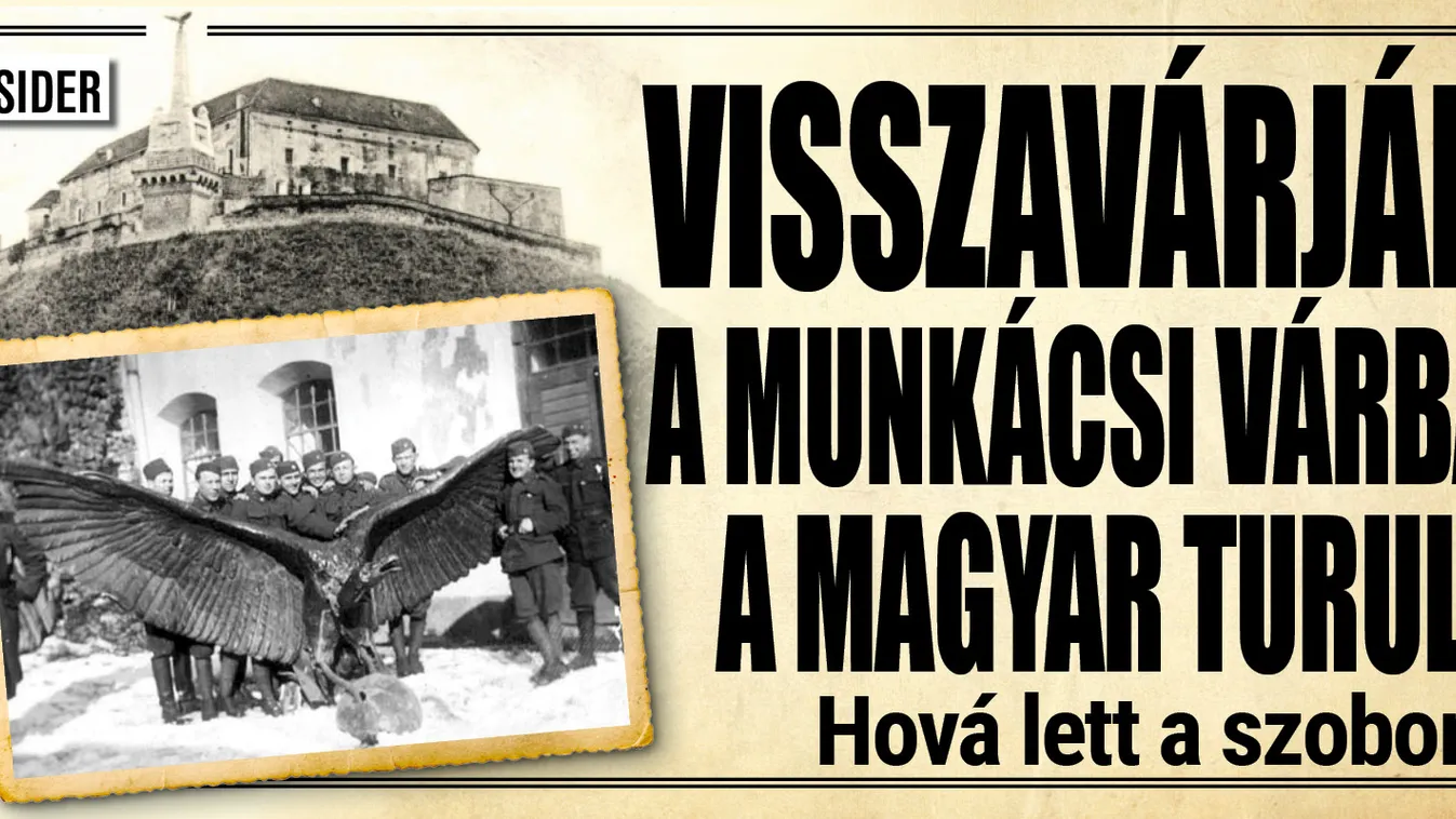Visszavárják a munkácsi turult – de honnan?