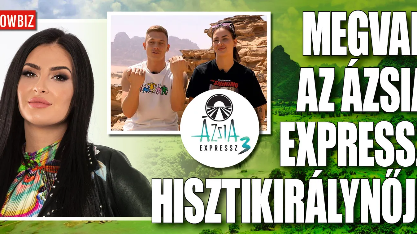 Megvan az Ászia Expressz "hisztikirálynője"