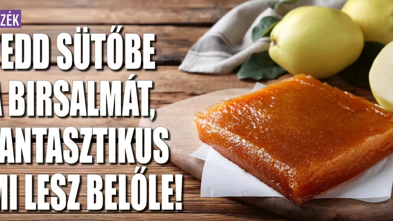 Tedd sütőbe a birsalmát, fantasztikus, mi lesz belőle!