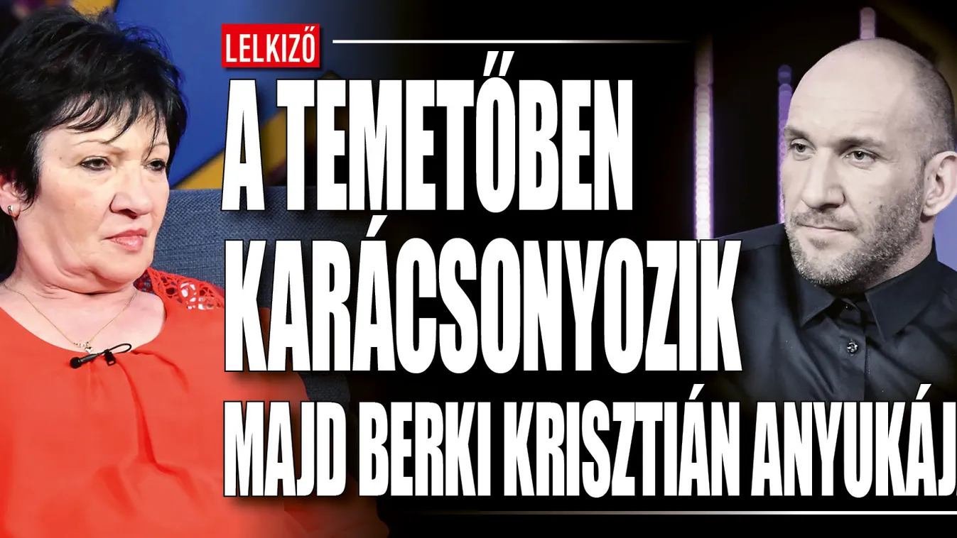 Megrázó vallomás Berki édesanyjától, rémes karácsonya lesz
