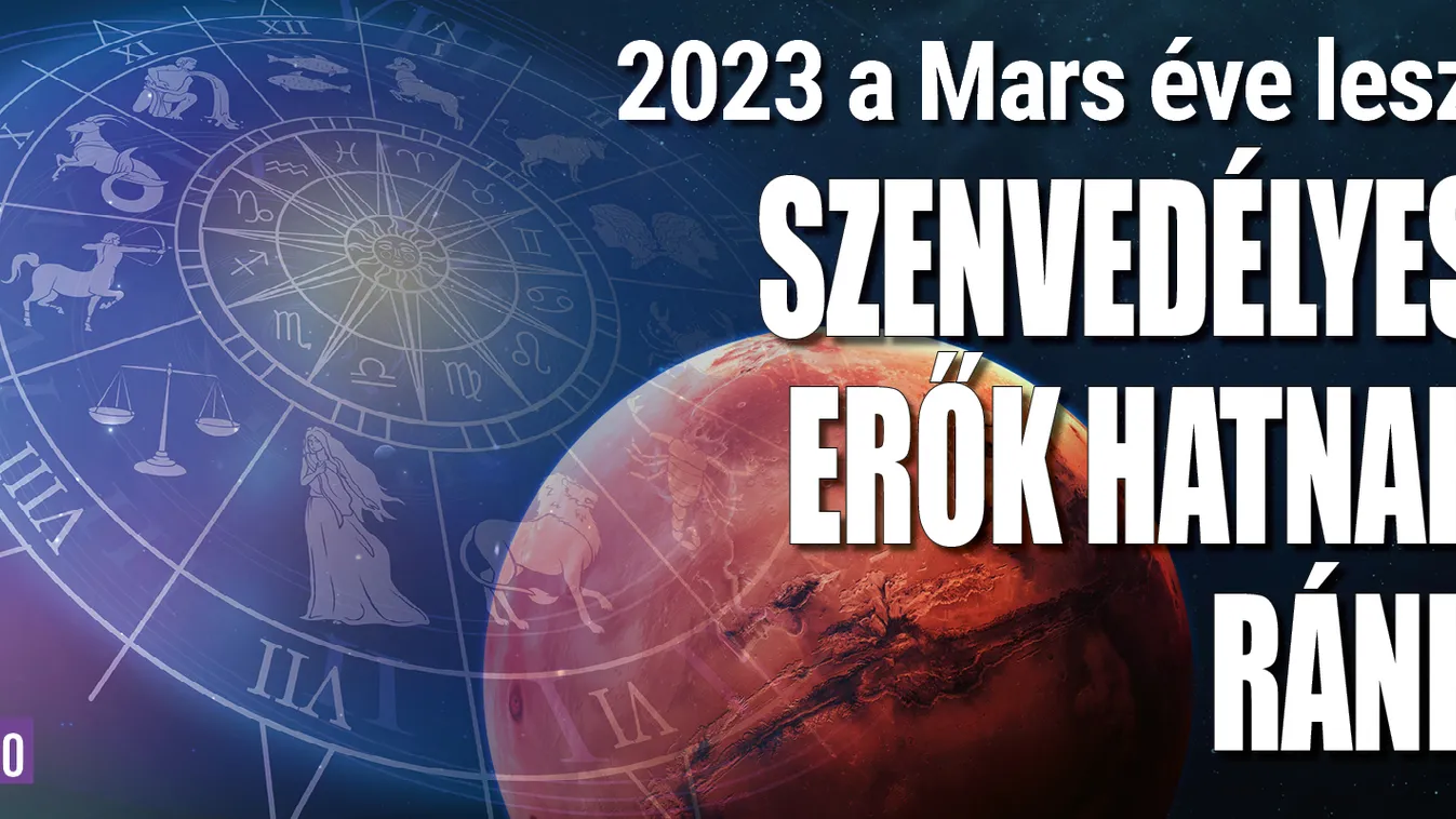 2023 a Mars éve lesz: szenvedélyes erők hatnak ránk
