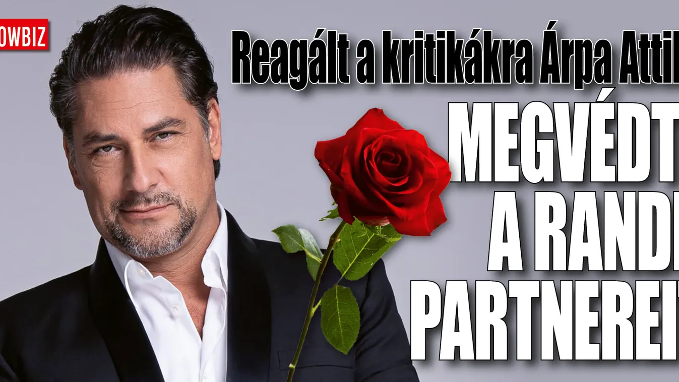 Megvédte randipartnereit Árpa Attila