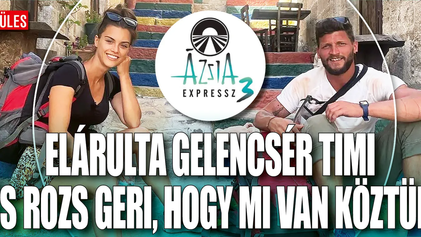 Gelencsér Timi és Rozs Geri elmondták, mi van köztük