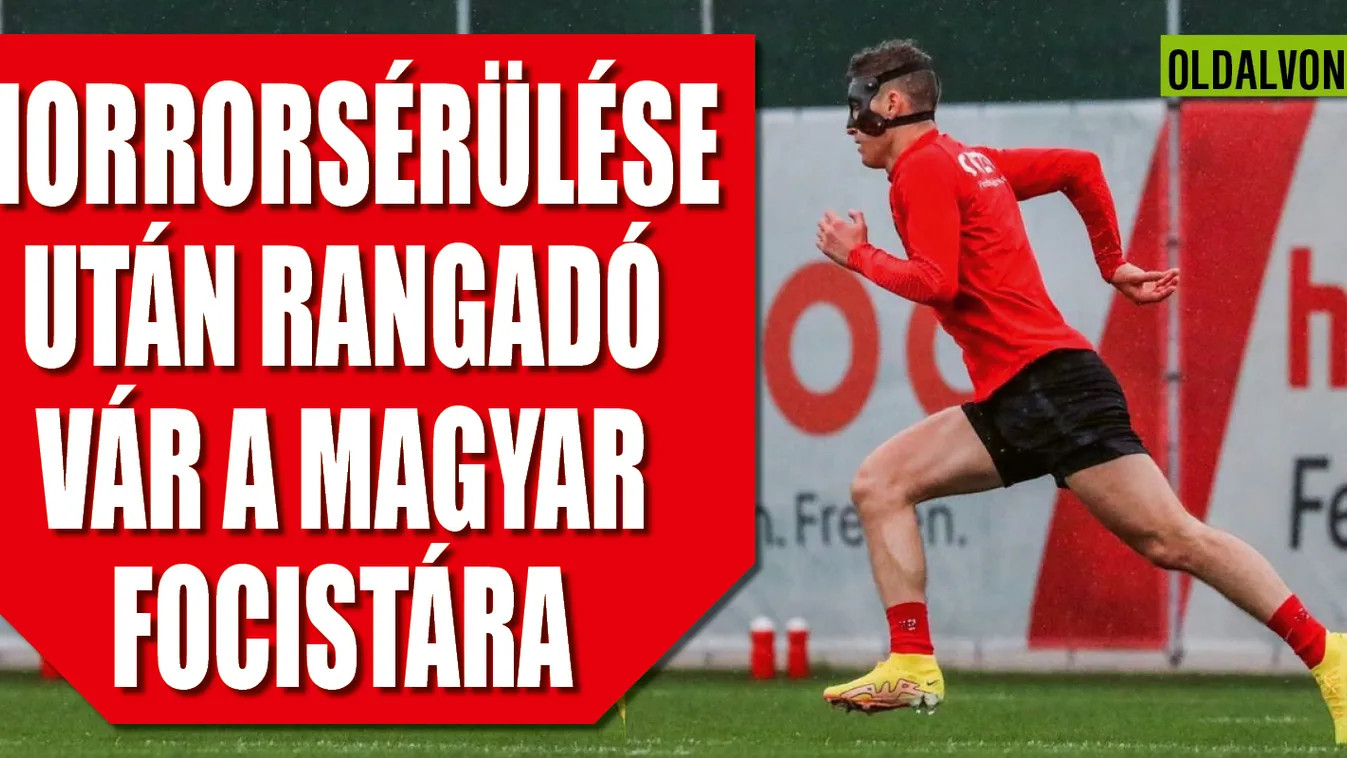Horrorsérülése után ez vár a magyar focistára