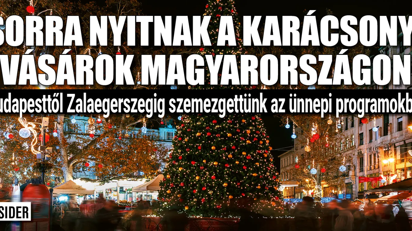 Sorra nyitnak a karácsonyi vásárok Magyarországon