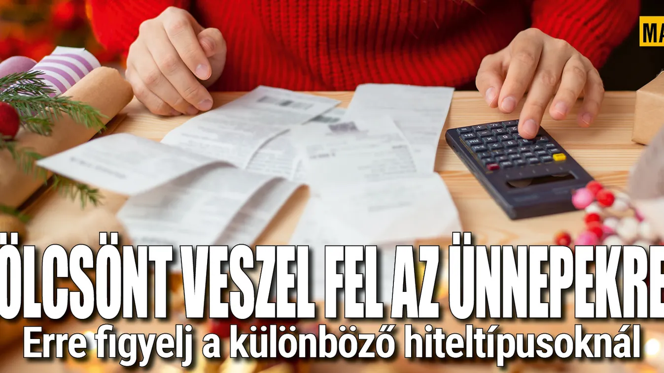Kölcsönt veszel fel az ünnepekre? Erre figyelj oda!