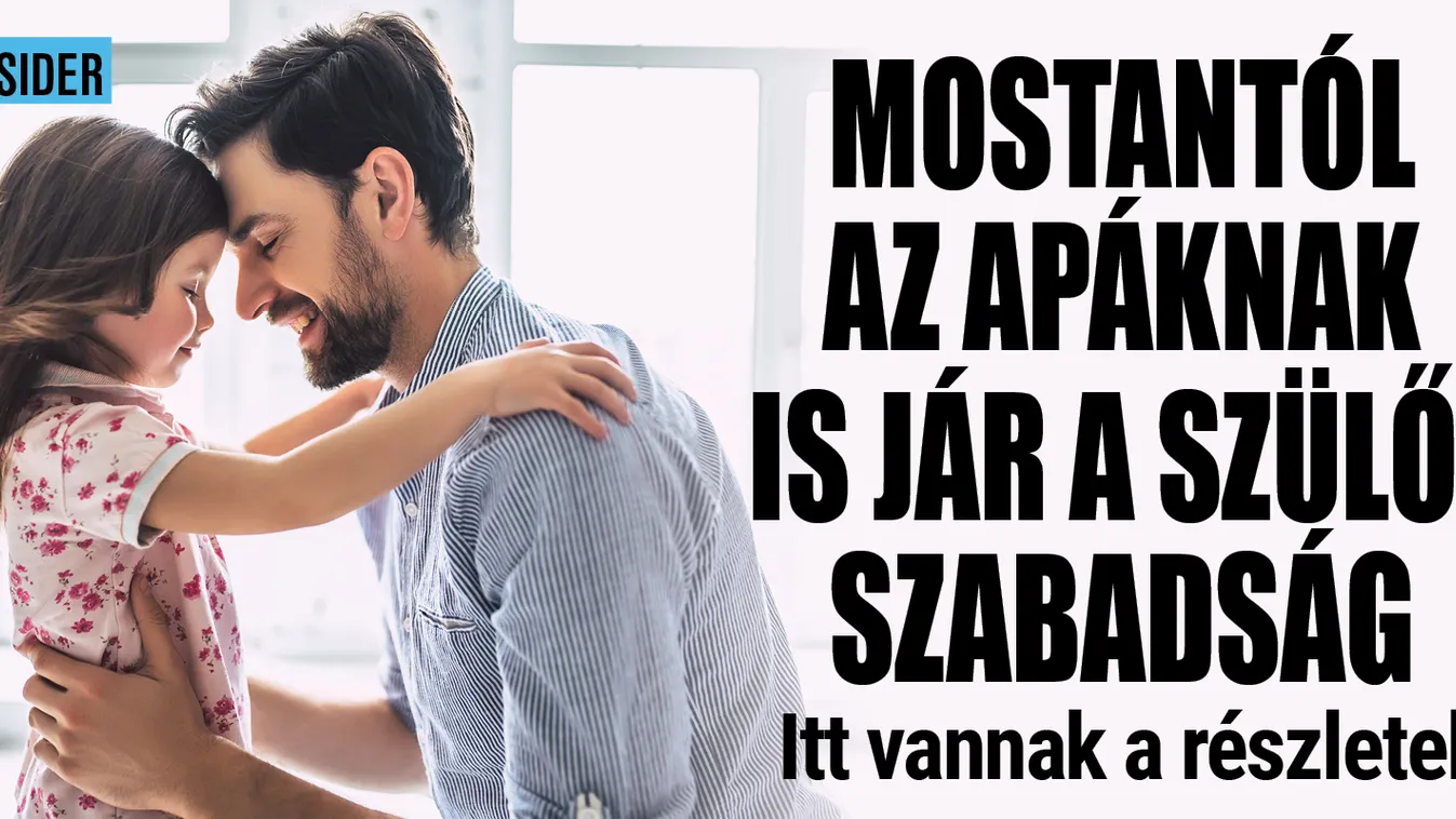 Ezentúl az apáknak is jár a szülői szabadság