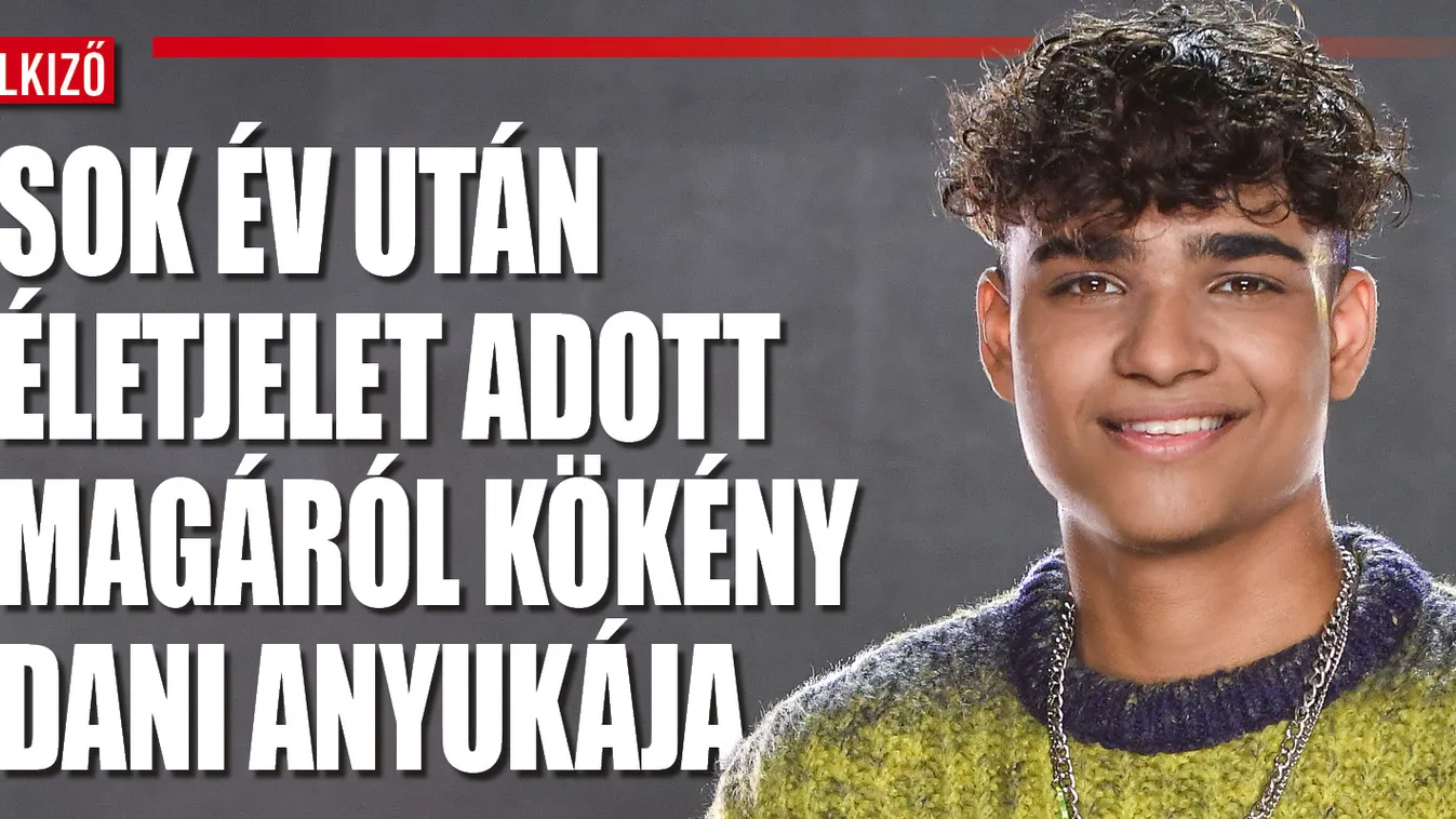 Hosszú évek után jelentkezett Kökény Dani anyukája