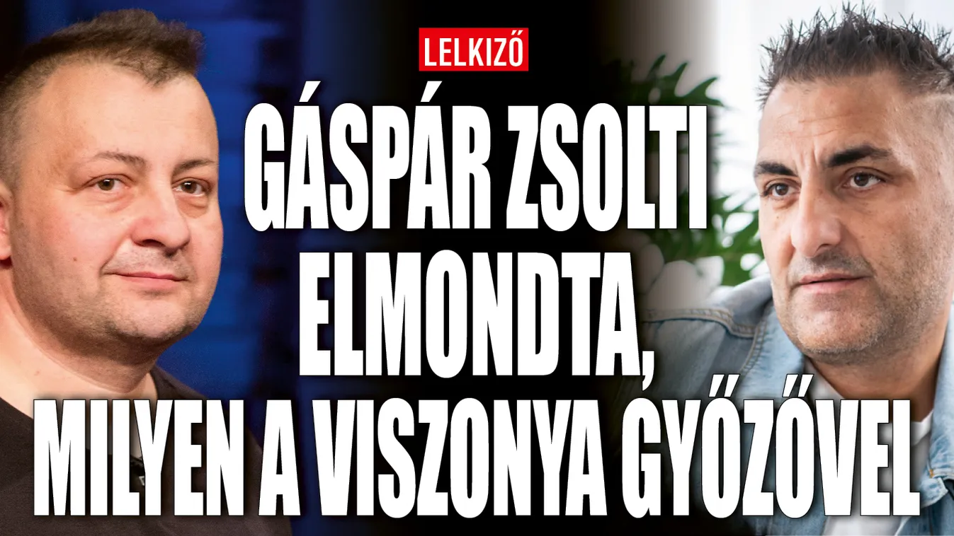 Gáspár Zsolt: Van, amit nem felejtek el a Győzőnek