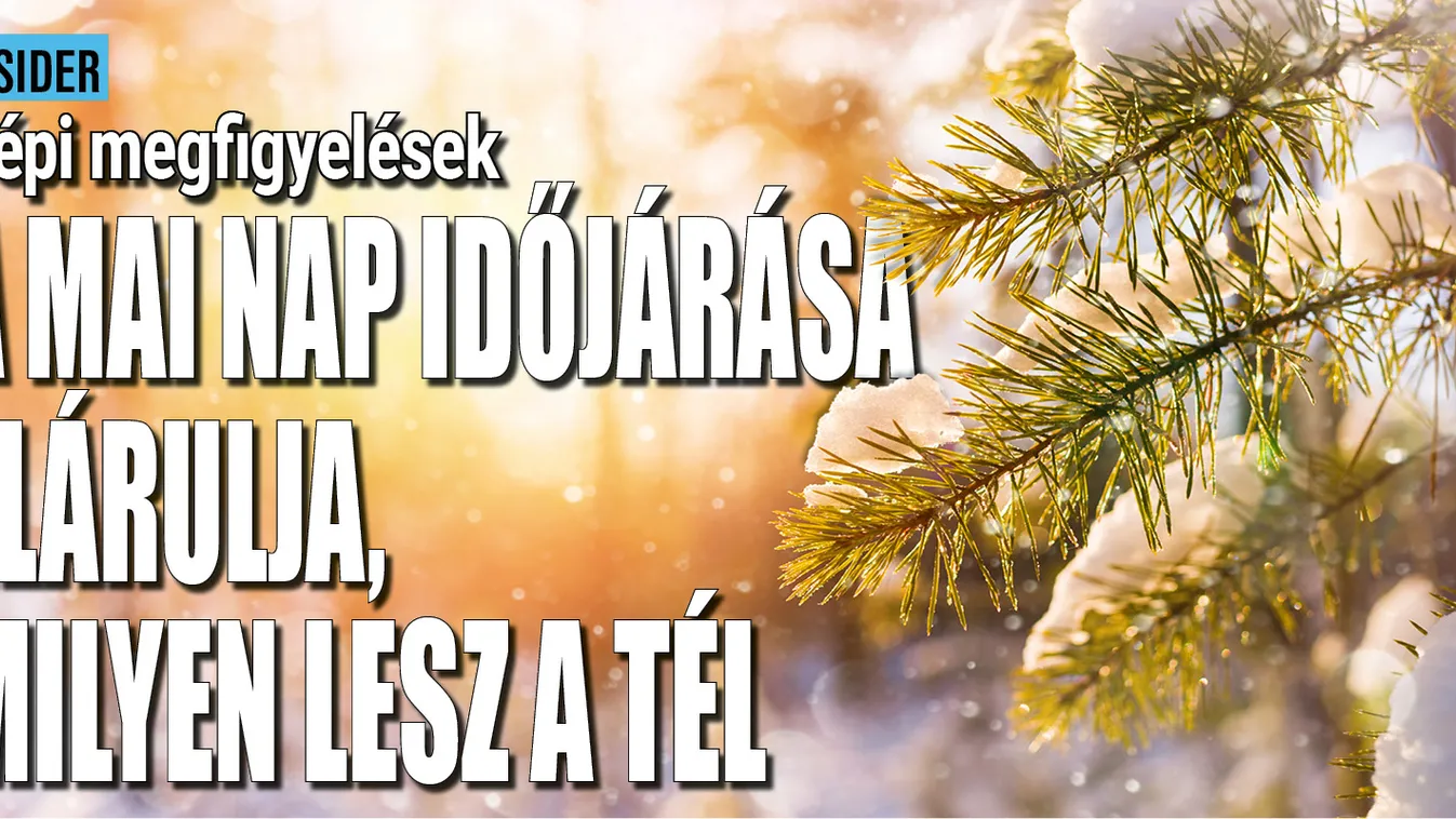 A mai nap időjárása elárulja, milyen lesz a tél