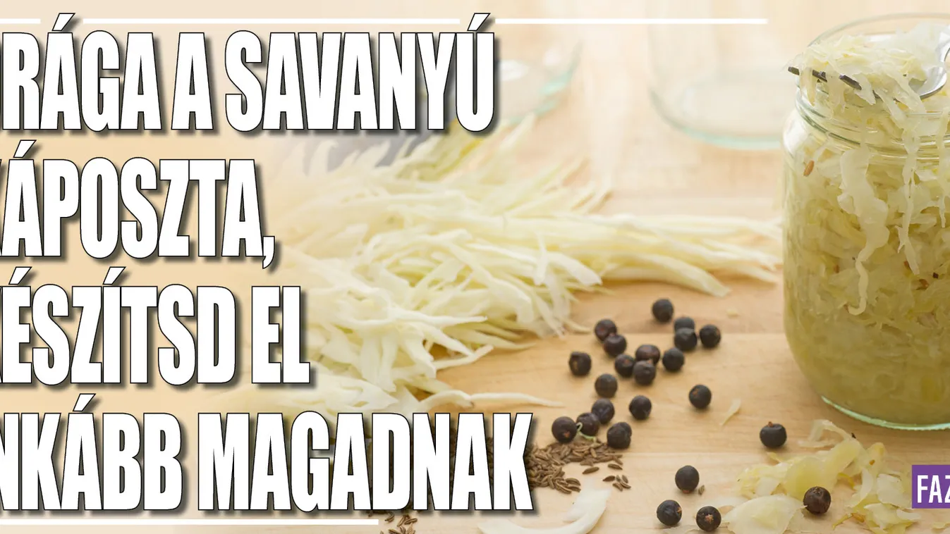 Drága a savanyú káposzta, készítsd el inkább magadnak