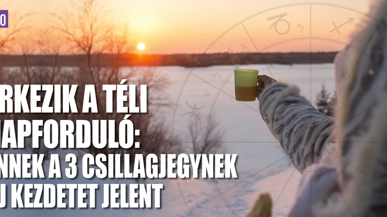Ennek a 3 csillagjegynek új kezdetet ígér a téli napforduló