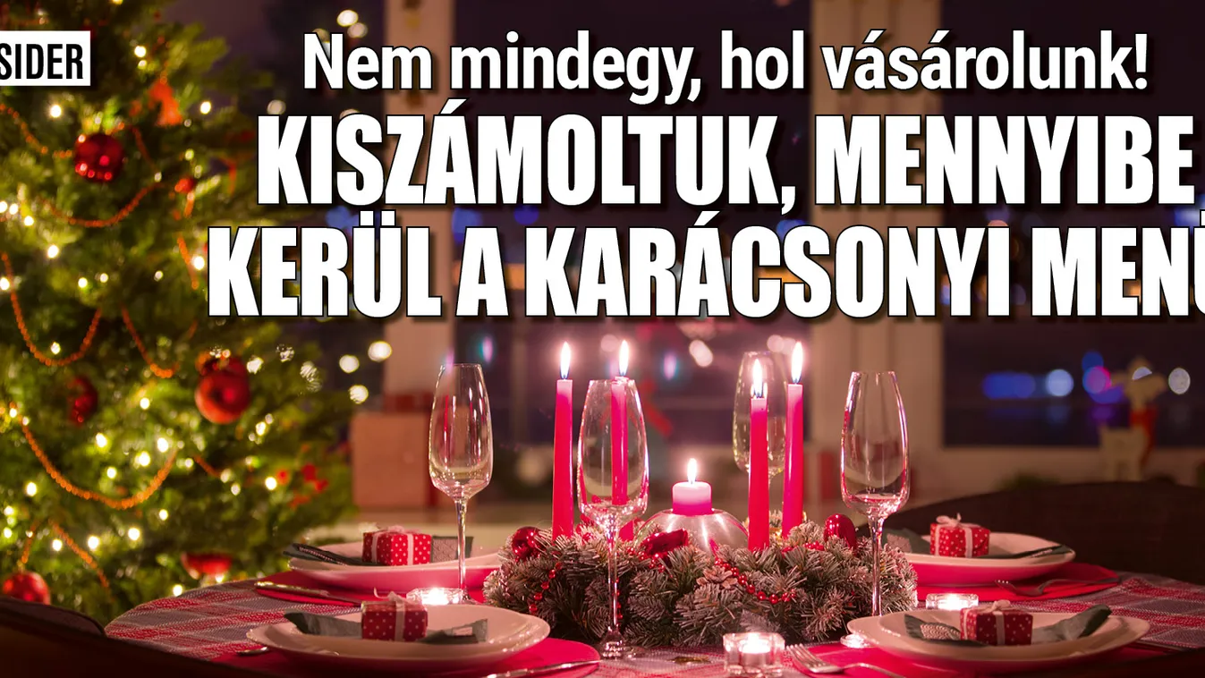 Nem mindegy, hol vásárolunk: Ennyibe kerül a karácsonyi menü