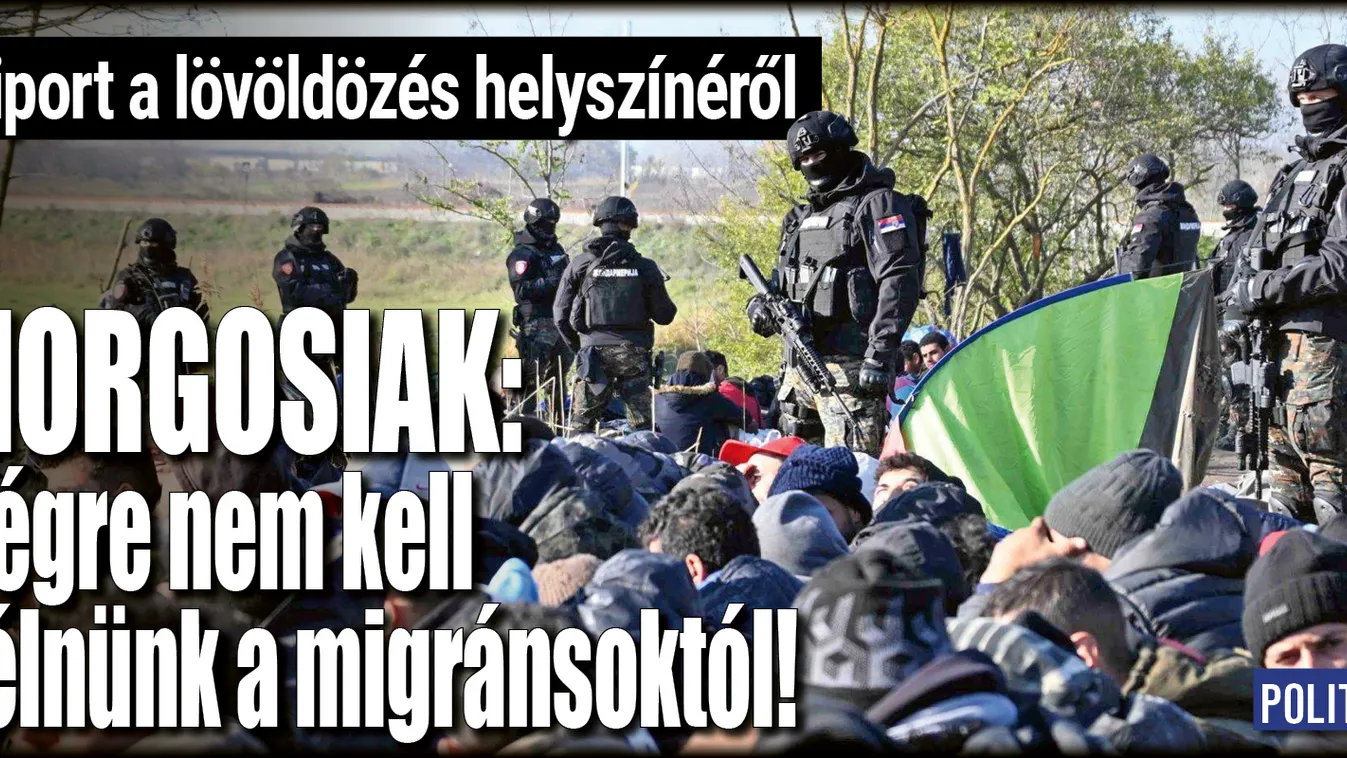 Horgosnak elege van a migránsokból – Riport!