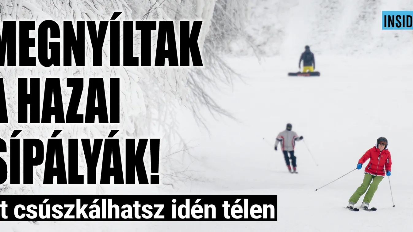Megnyíltak a hazai sípályák: Itt csúszkálhatsz idén télen!