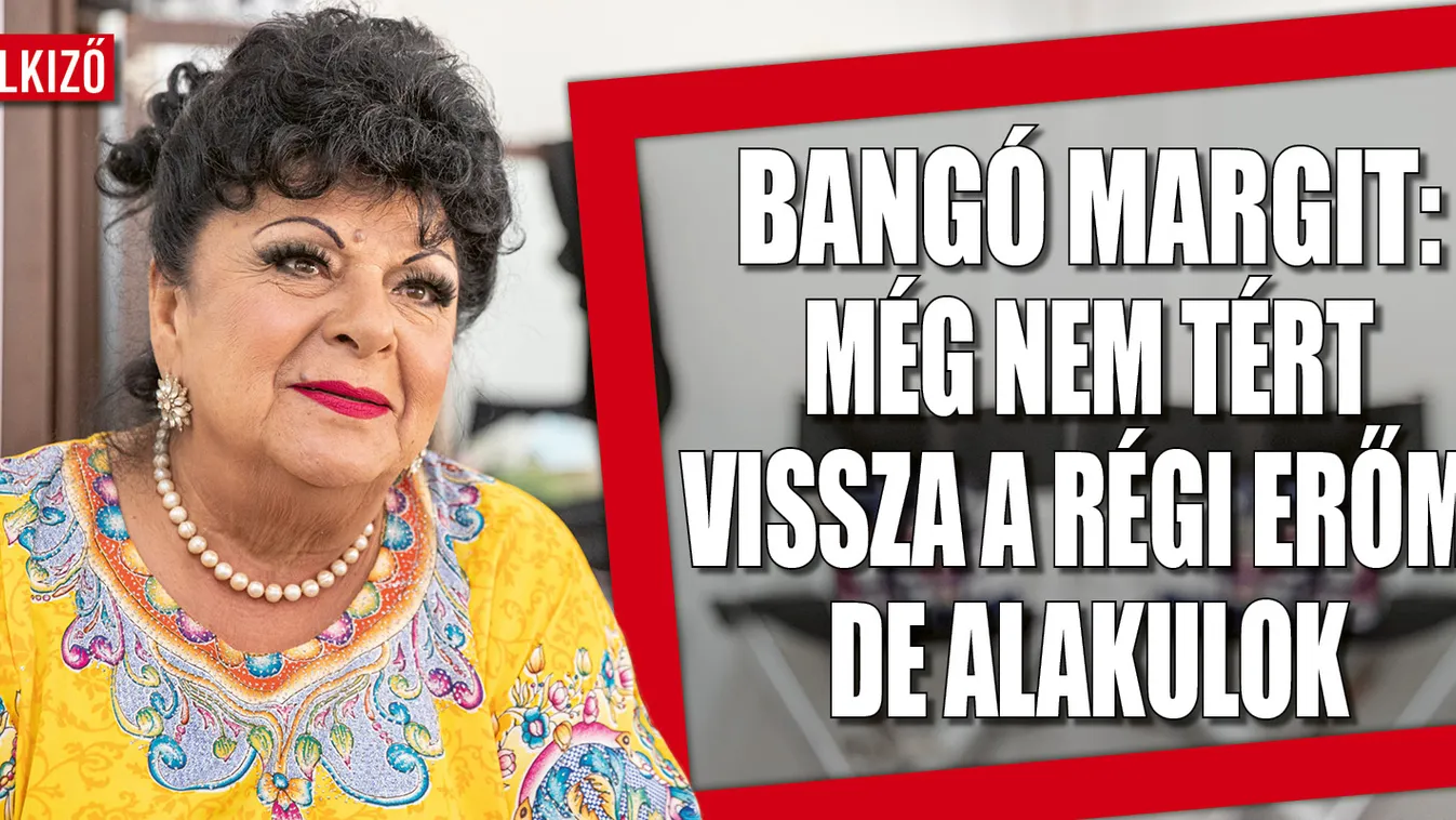 Bangó Margit a betegségéről vallott
