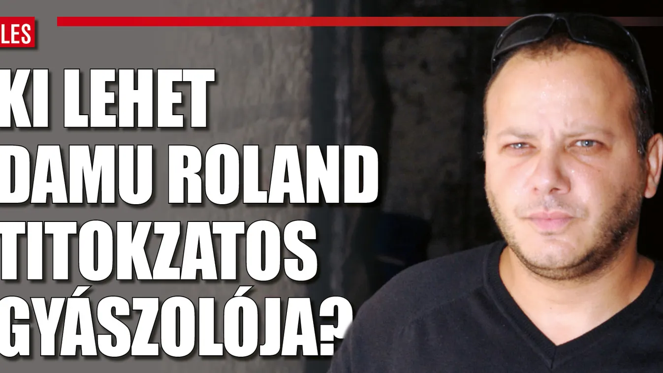 Ki lehet Damu Roland titokzatos gyászolója?