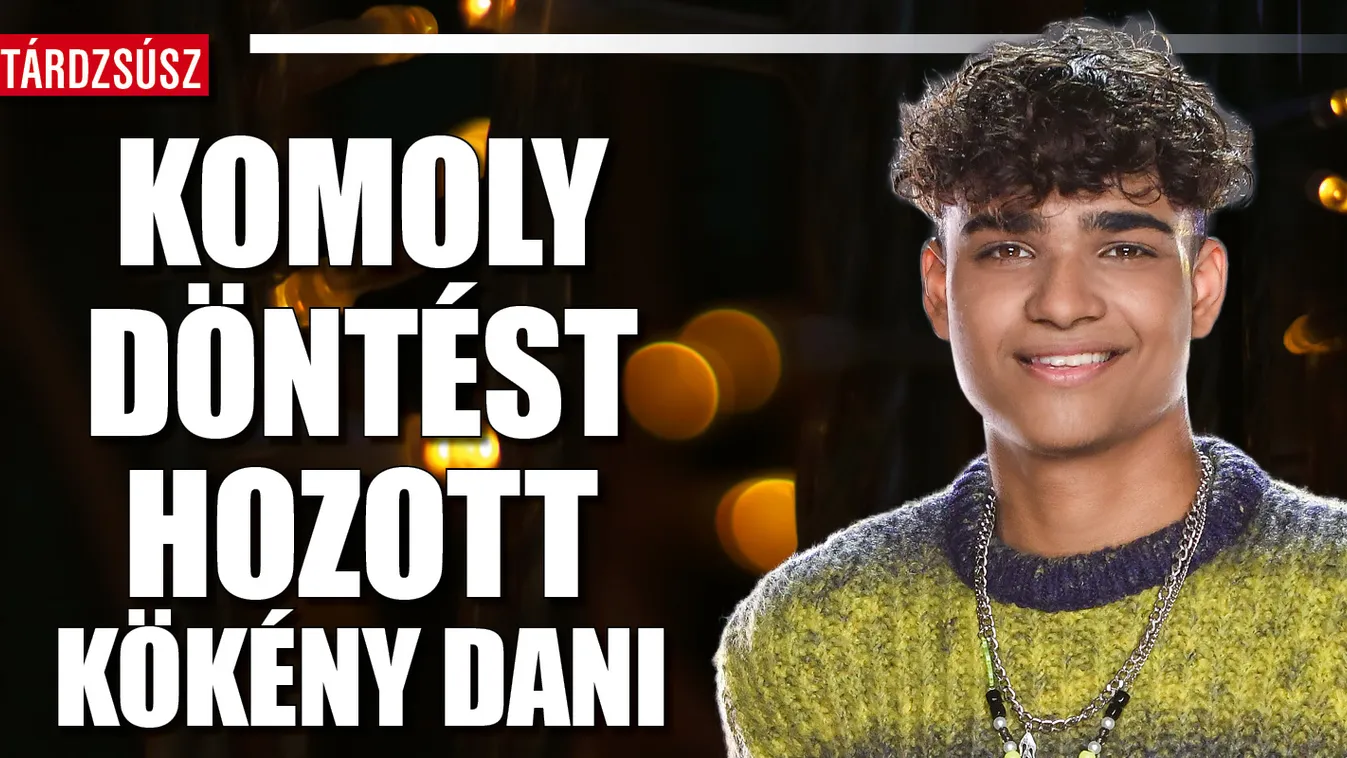 Komoly döntést hozott Kökény Dani a karrierjét illetően