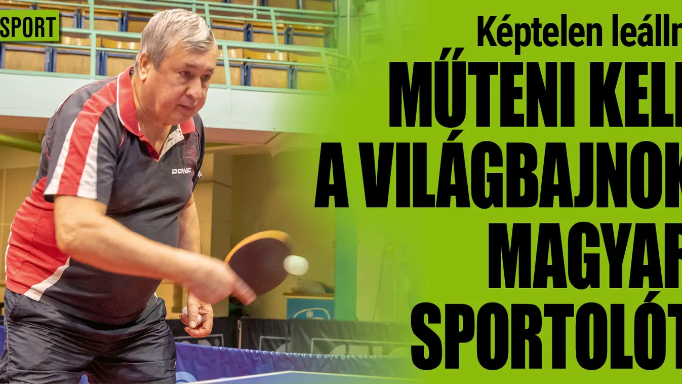 "Be vagyok tojva" - műteni kell a világbajnok magyar sztárt