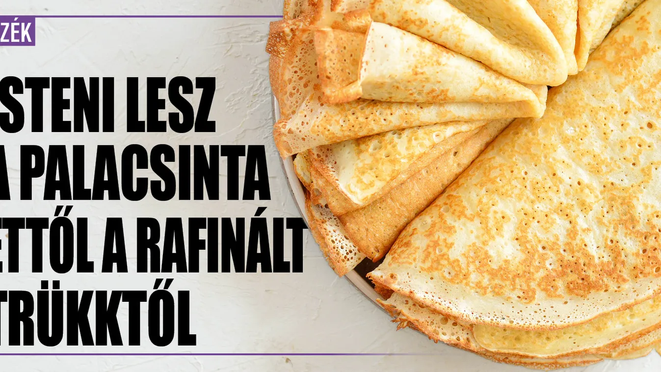 Ettől a rafinált trükktől lesz isteni a palacsinta