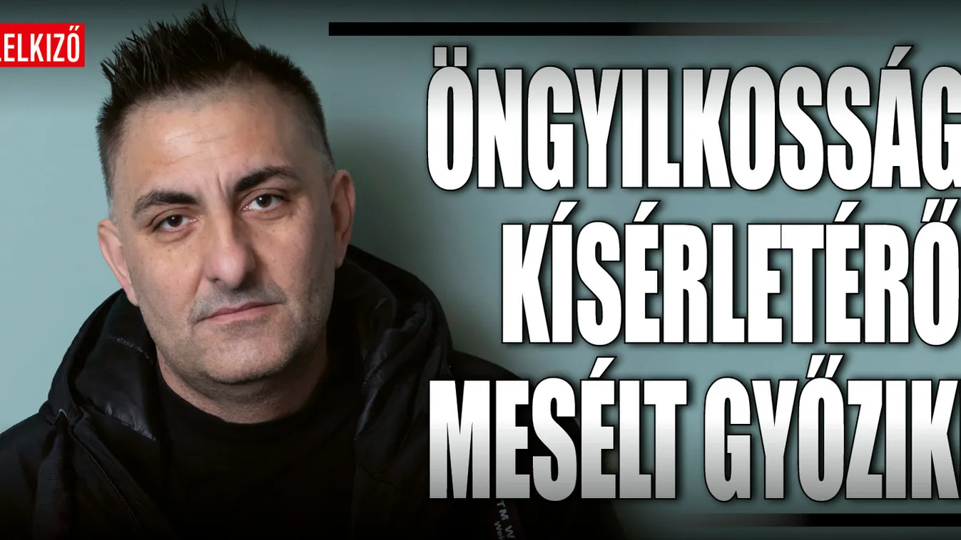 Szívszaggató vallomás: Ezért próbált öngyilkos lenni Győzike