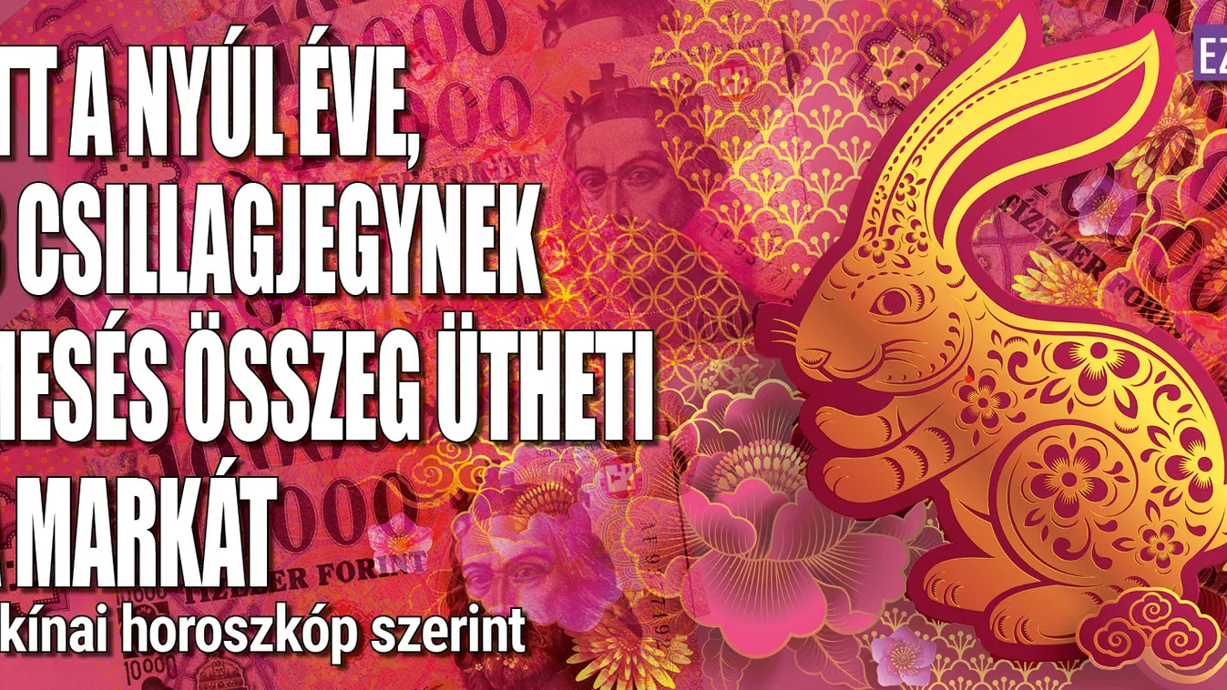 Itt a Nyúl éve, 3 csillagjegynek mesés összeg ütheti a markát