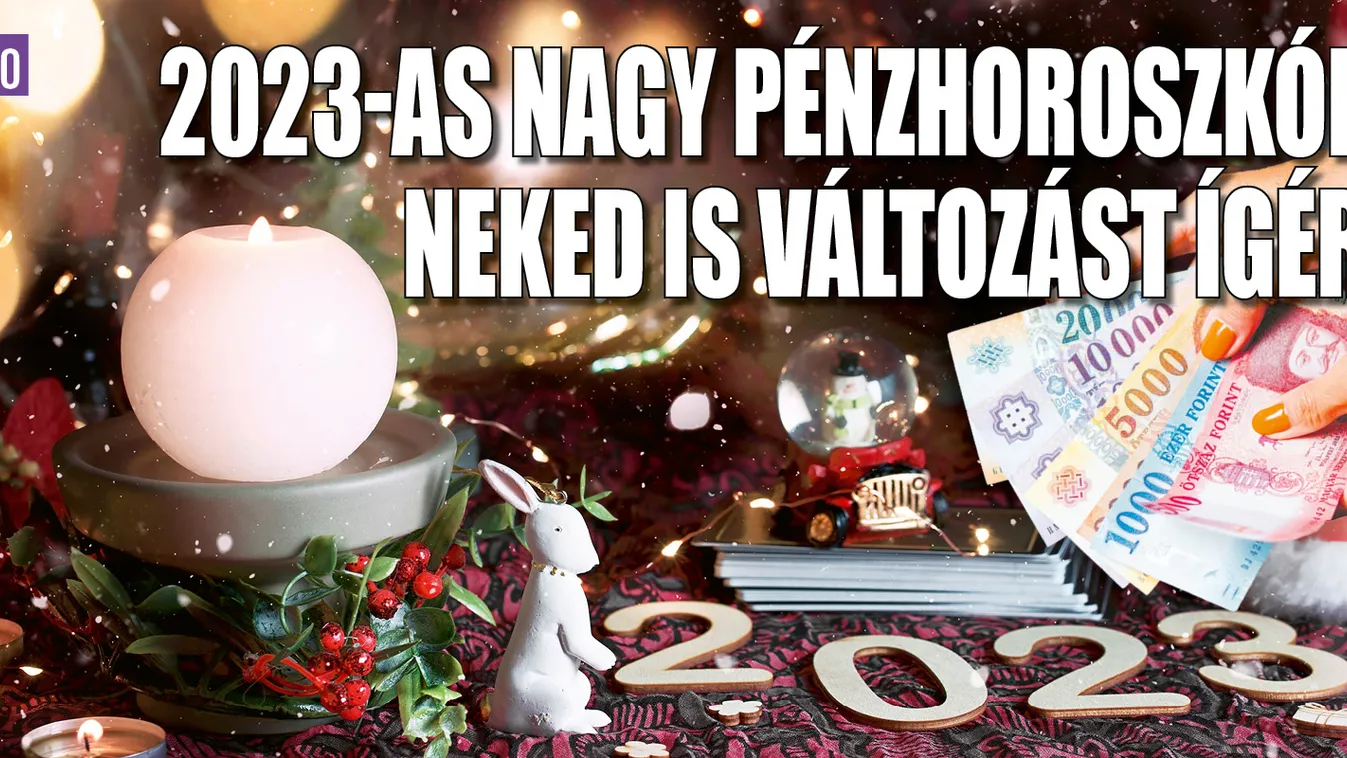 2023-as nagy pénzhoroszkóp: neked is nagy változást igér!