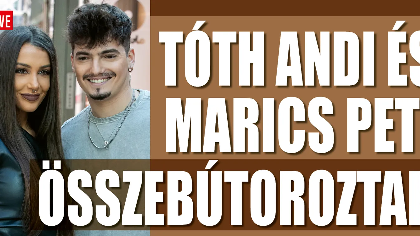 Tóth Andi kitálalt, ilyen a kapcsolata Marics Petivel