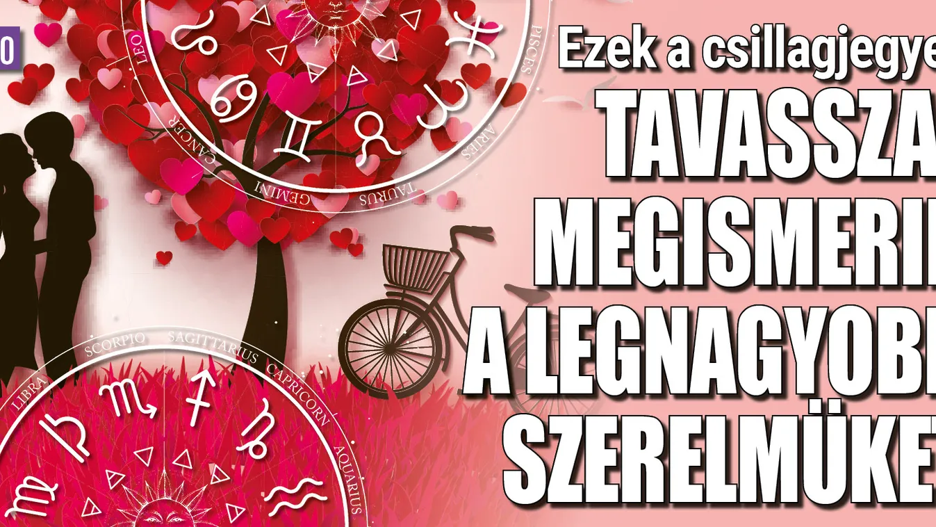 Ezek a csillagjegyek tavasszal megismerik a legnagyobb szere