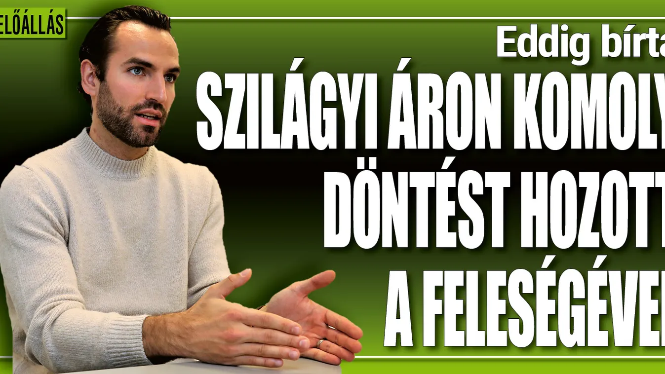 Eddig bírta, Szilágyi Áron a hazaköltözésről beszélt
