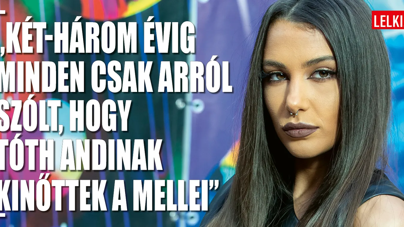 Tóth Andi szerint évekig minden csak a melleiről szólt