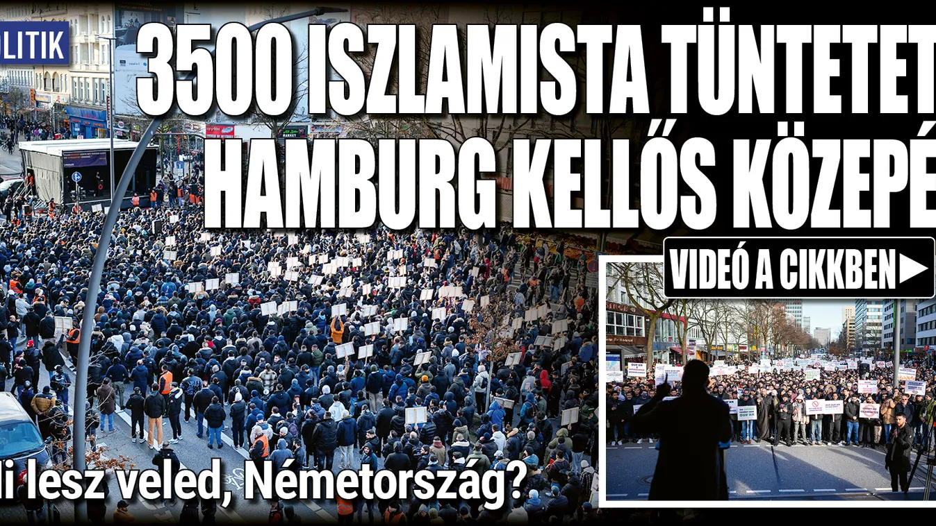 "Allahé a jövő": Több ezer muszlim tüntetett Hamburg utcáin