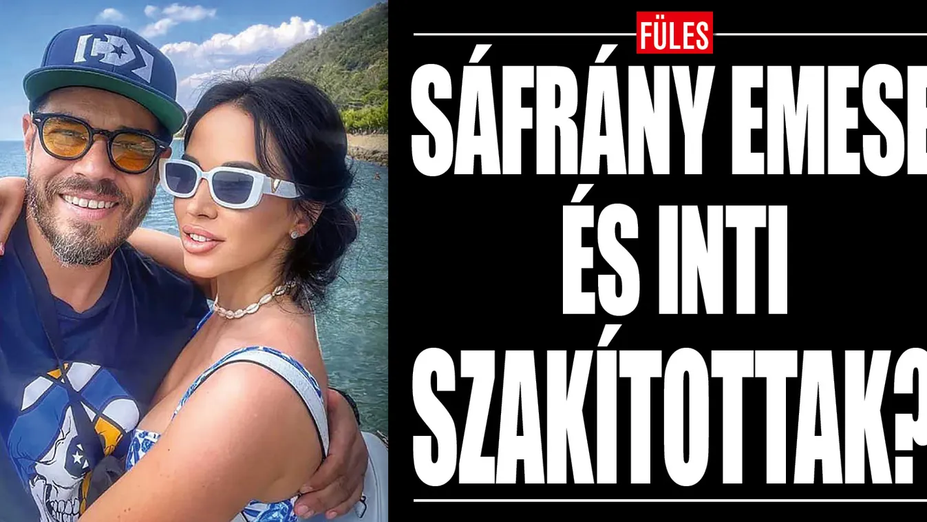 Úgy tűnik, vége Sáfrány Emese és Inti szerelmének