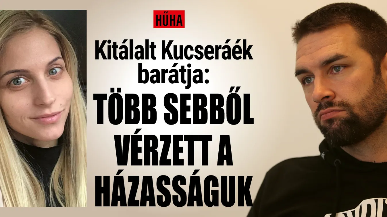 Megszólalt Kucsera Gáborék barátja