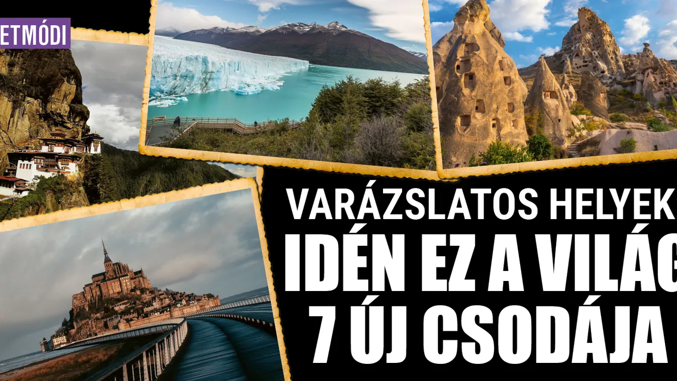 Varázslatos helyek: Idén ez a világ 7 új csodája