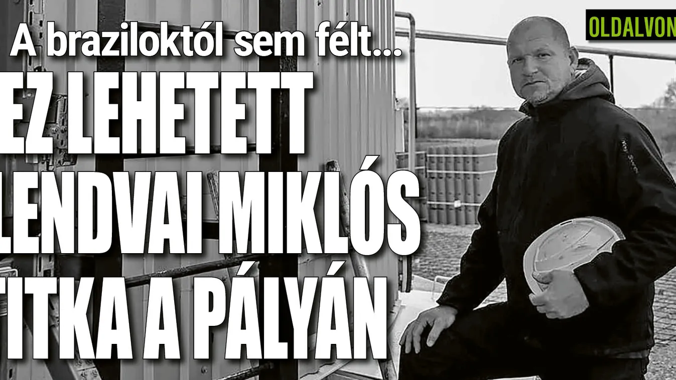 A braziloktól sem félt, ez volt Lendvai Miklós nagy titka