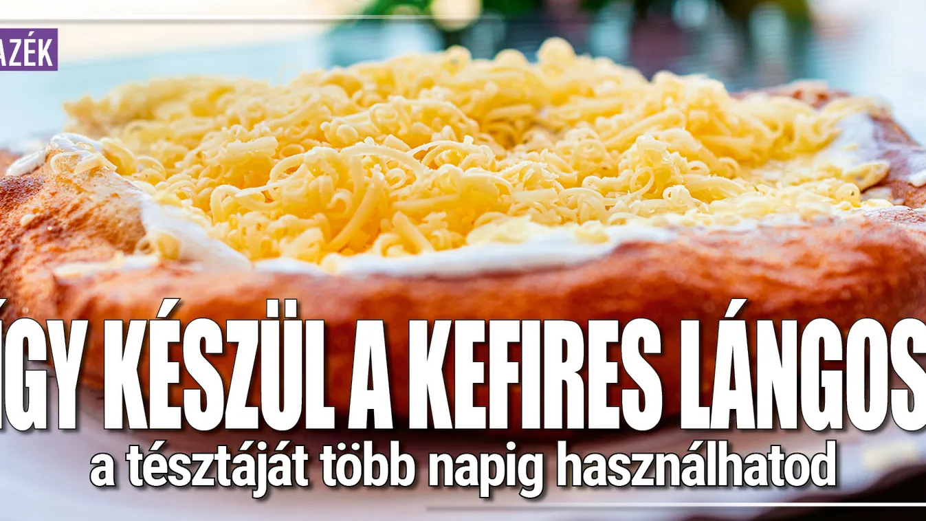 Így készül a kefires lángos: a tésztája több napig jó